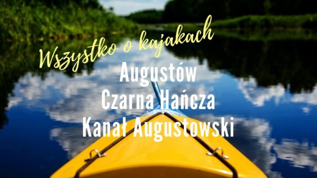 splyw kajakowy czarna hancza kanal augustowski