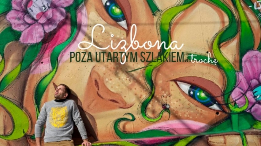 co zobaczyc w lizbonie lizbona poza utartym szlakiem